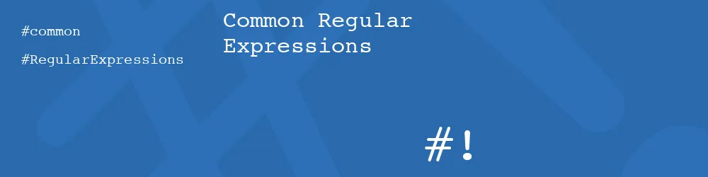 Common Regular Expressions