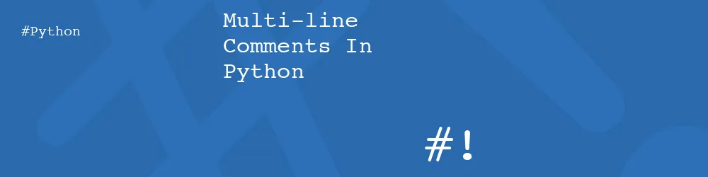 Multi-line Comments In Python