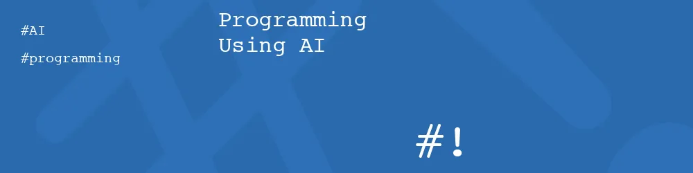 Programming Using AI